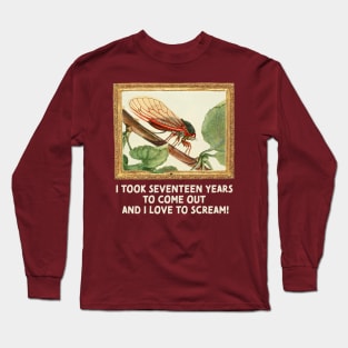 Cicadas are Gay (light text) Long Sleeve T-Shirt